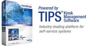 Powered by TIPS Kiosk Management Software: Industry-leading platform for self-service systems